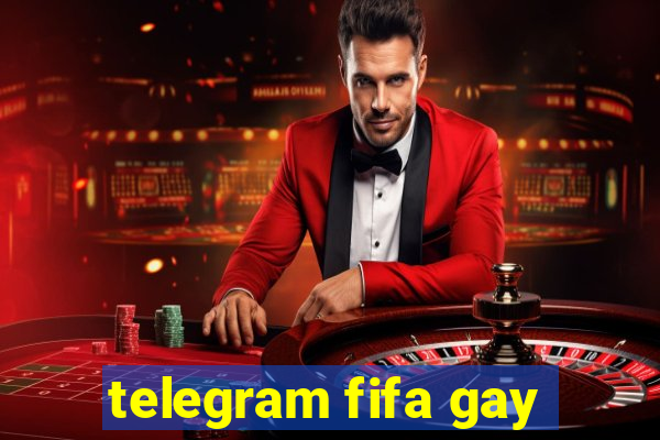 telegram fifa gay